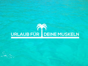 Urlaub für deine Muskeln